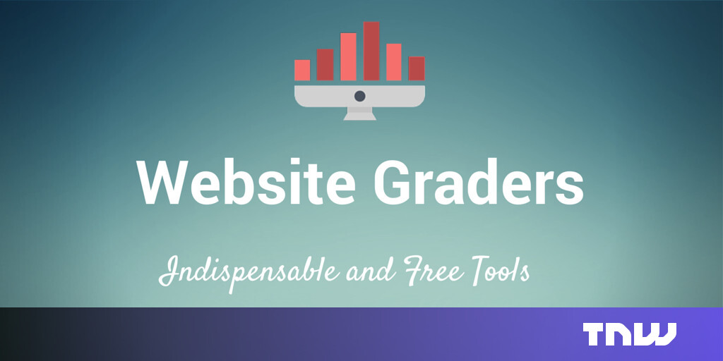 7 Indispensable (and Free!) Website Graders