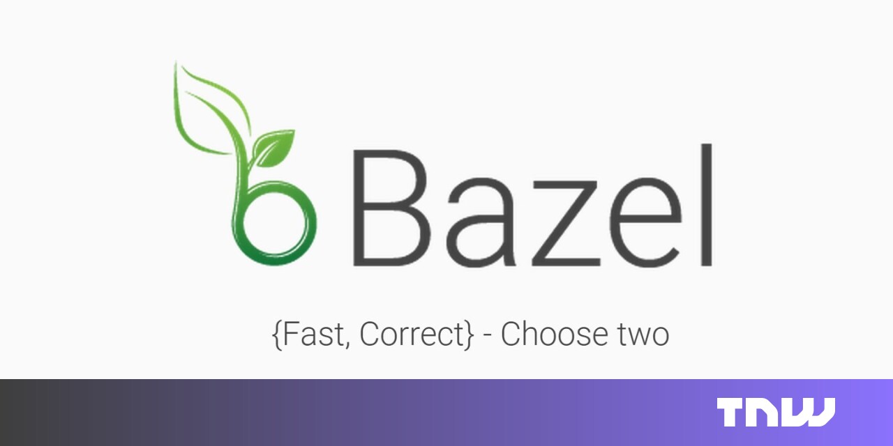 Google launches Bazel, a tool for software builds and testing