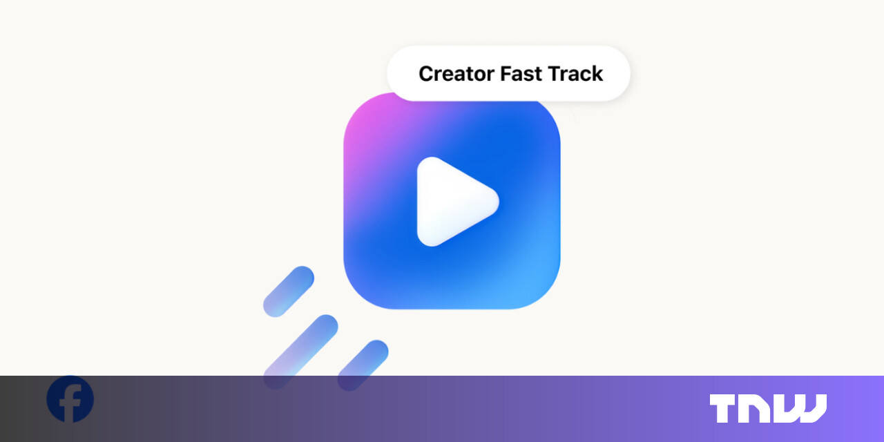 Meta has launched Creator Fast Track