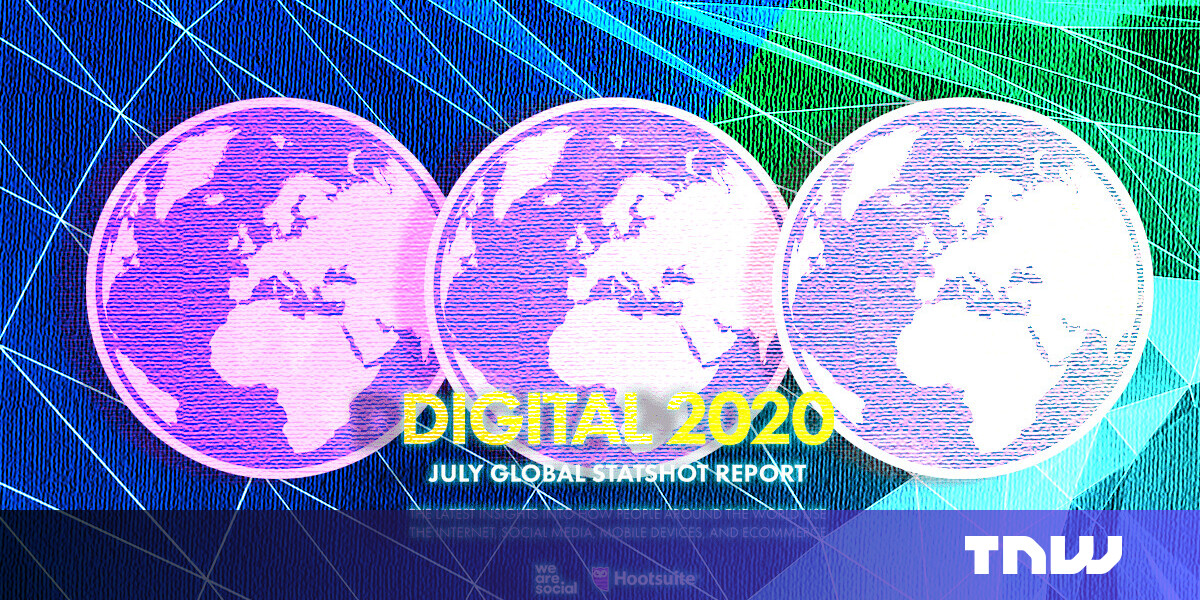 Everything you need to know about global digital usage in July 2020