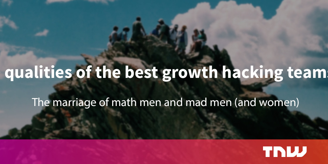 9 Qualities of World Class Growth Hacking Teams