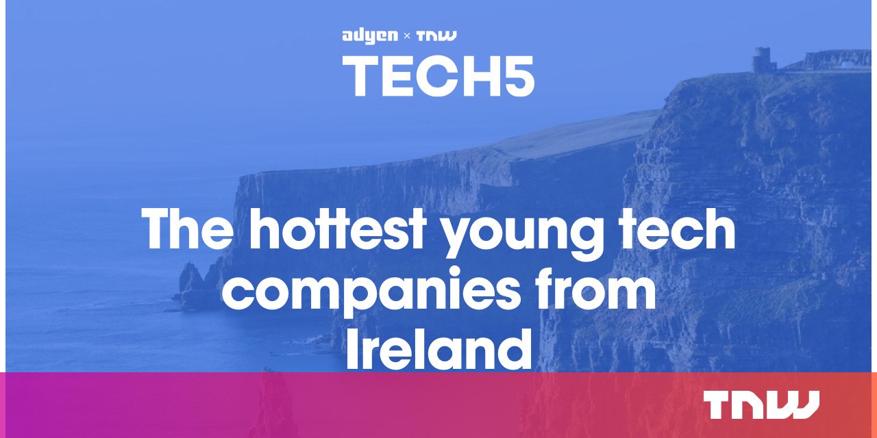 photo of Here are the 5 hottest startups in Ireland image
