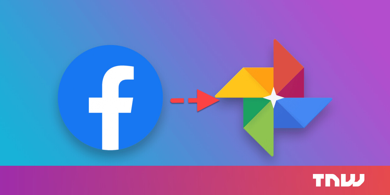 Facebook just made it easy to copy images to Google Photos -- here's how - The Next Web