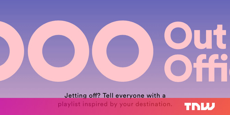 Spotify's latest feature is an 'out of office' playlist