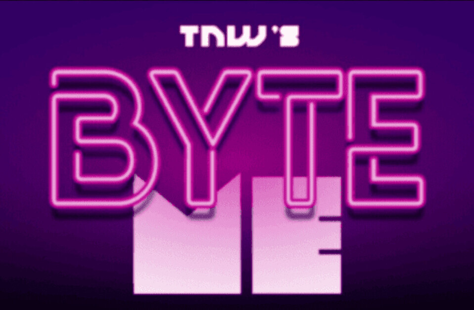 Byte Me #21: You’re not crying, we are