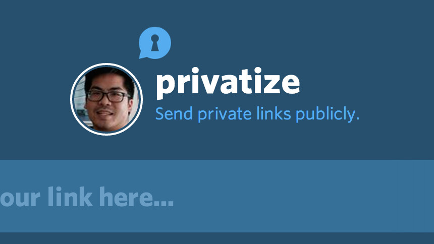 Privatize lets you tweet links that only people you mention can open