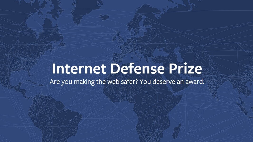 Facebook ups its Internet Defense Prize award to $300,000