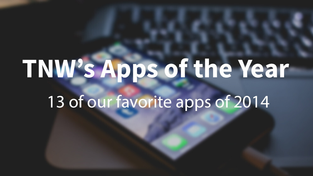 TNW’s Apps of the Year: Our team’s favorite apps of 2014