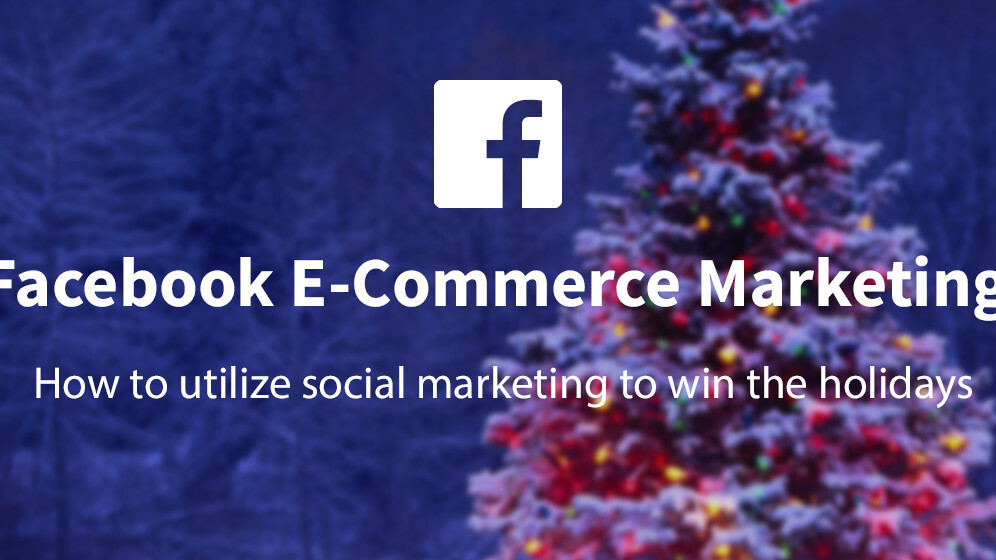 How to utilize Facebook to win e-commerce marketing this Christmas