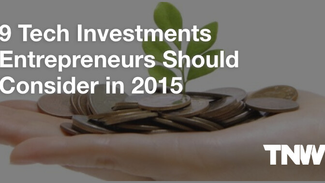9 tech investments entrepreneurs should consider in 2015