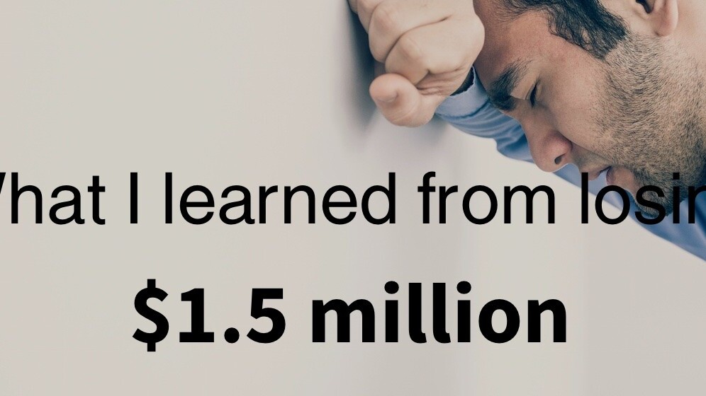What I learned from sacking 100 employees and losing $1.5 million