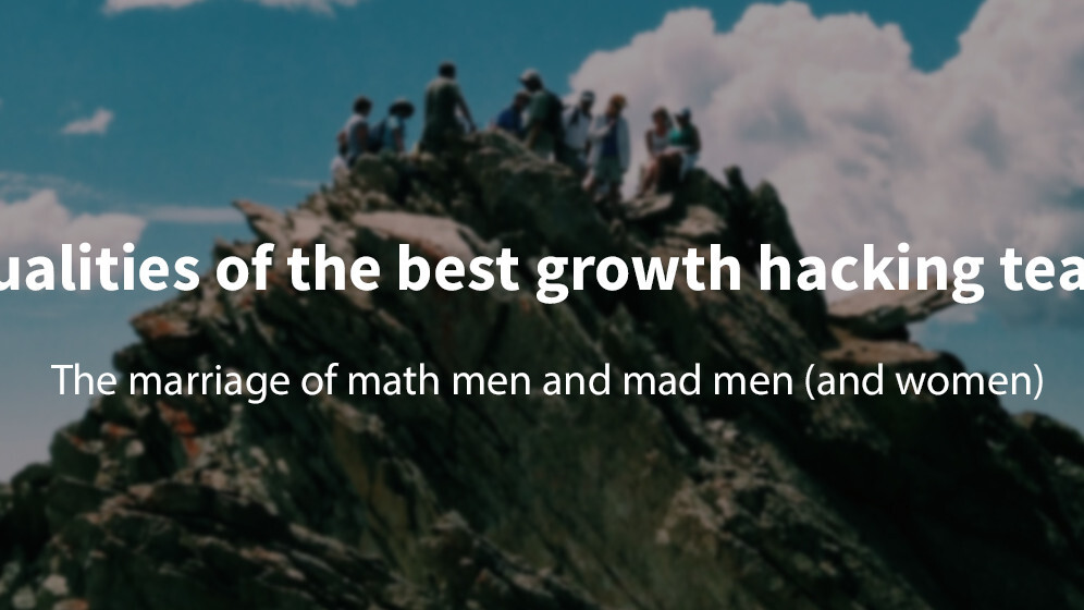 9 qualities of world class growth hacking teams
