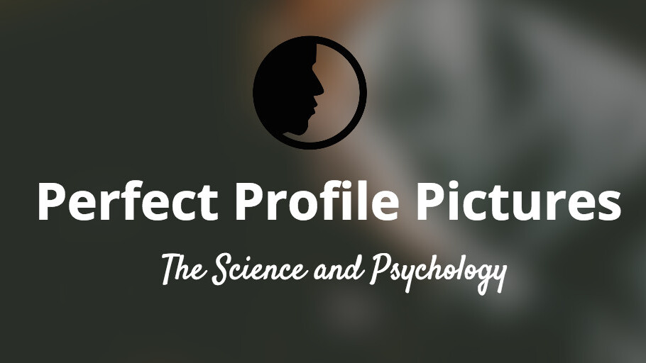 The research and science behind finding your best profile picture