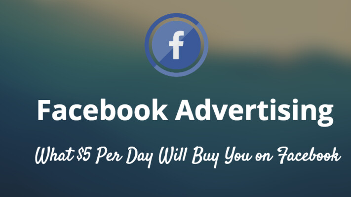 What $5 per day will buy you on Facebook ads