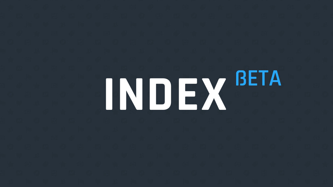 Meet Index: The first tech news source you’re going to read every day