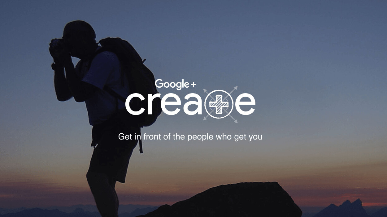 Google’s new ‘Create’ initiative may just be what it wants Google+ to evolve into