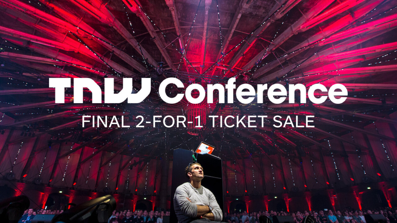 TNW Conference: Our final 2-for-1 ticket sale is tomorrow!