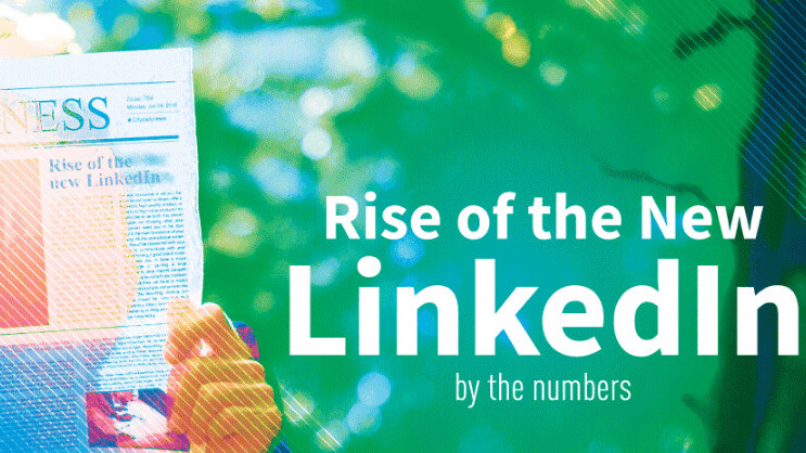 Rise of the new LinkedIn (and what you need to know)