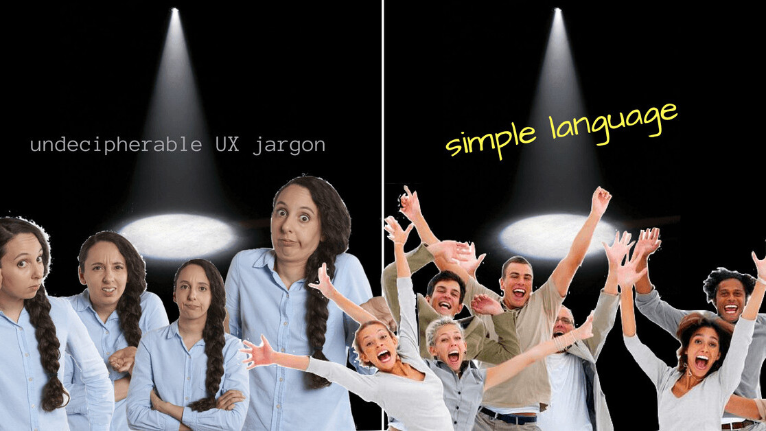 UX designers, stop the jargon and keep it simple