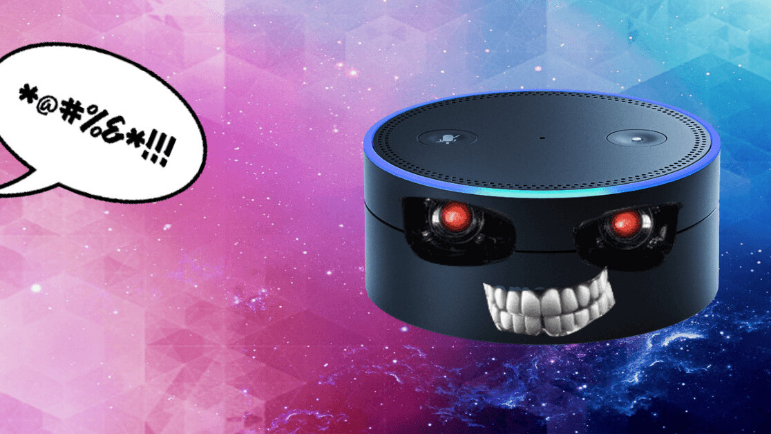 You’re teaching Alexa to be an asshole