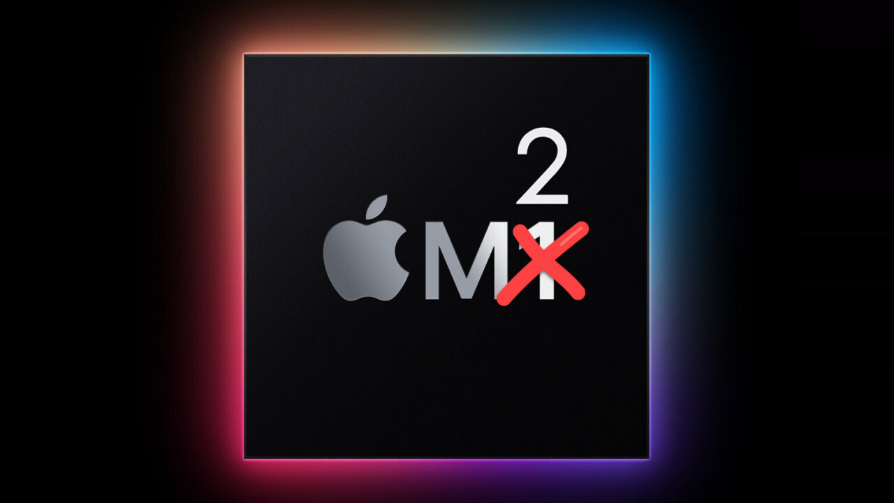 Report: Apple’s M2 chips may launch as soon as July 2021