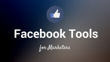 How to run a Facebook contest, analyze your page and more: 11 Ideal Facebook tools for marketers Featured Image
