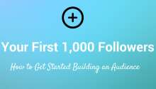 How to get your first 1,000 followers on every social network Featured Image