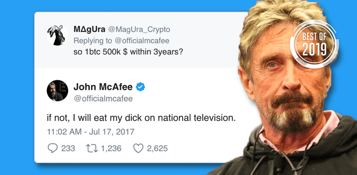 [Best of 2019] Find out how long until John McAfee must eat his own dick (cos Bitcoin)