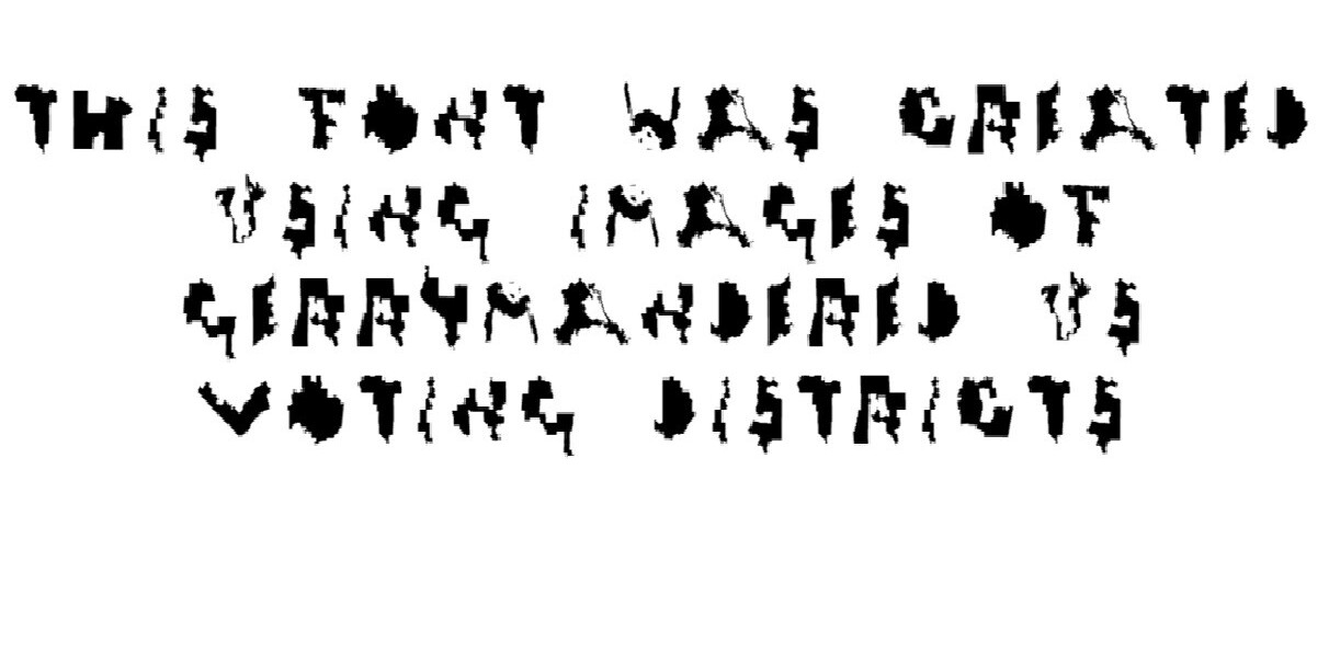 Activists created a free font made from gerrymandered US voting districts