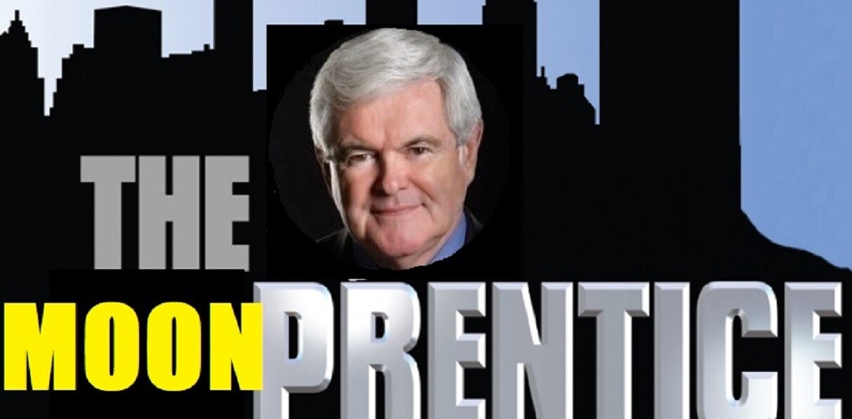 The Moonprentice: Newt Gingrich wants ‘reality show’ contest with Musk and Bezos to colonize Luna