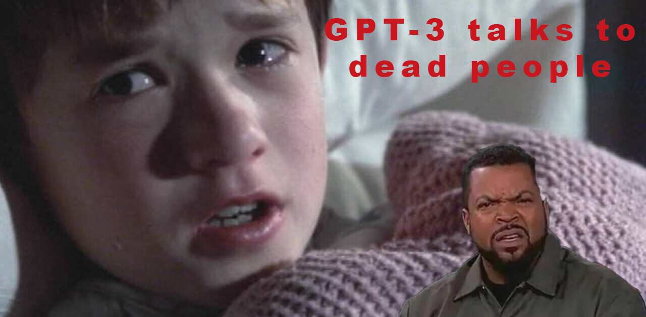 I can’t believe I have to say this: GPT-3 can’t channel dead people