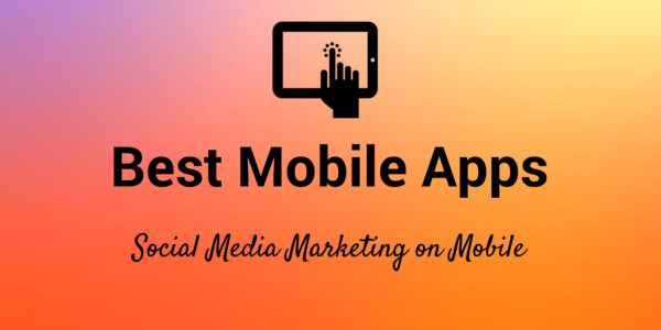 44 best mobile apps and tools for marketers: How to manage social media from anywhere