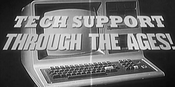 Tech support through the ages