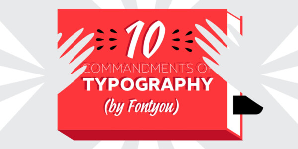 The 10 commandments of typography