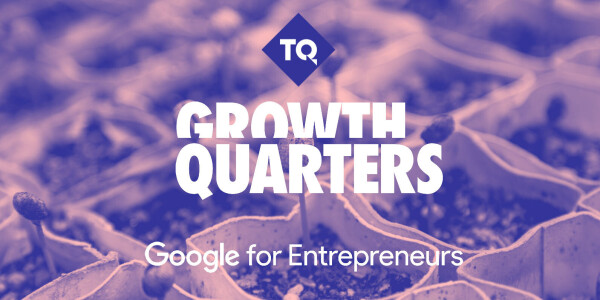 Introducing Growth Quarters: TQ and Google for Entrepreneurs stage at TNW Conference 2018
