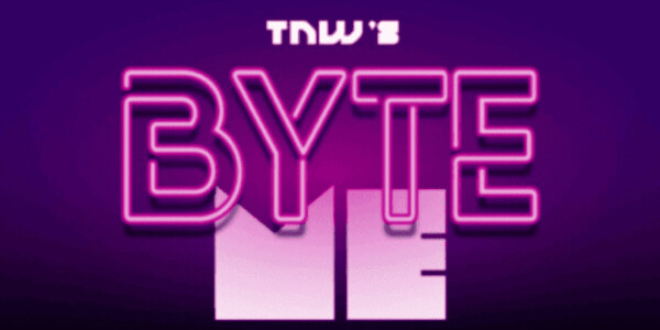 Byte Me #21: You’re not crying, we are