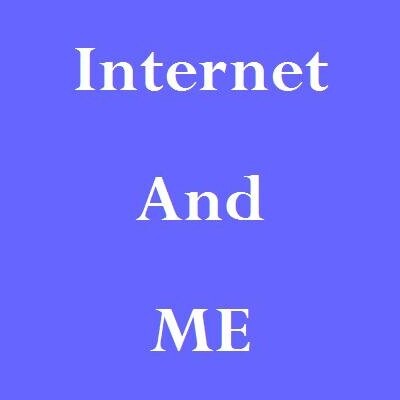 Internet And ME